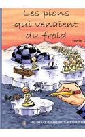 Les Pions Qui Venaient Du Froid, Tome 2