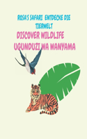Rosa's Safari Entdecke die Tierwelt: Discover Wildlife Ugunduzi wa Wanyam