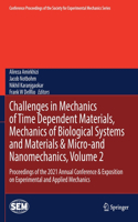 Challenges in Mechanics of Time Dependent Materials, Mechanics of Biological Systems and Materials & Micro-And Nanomechanics, Volume 2