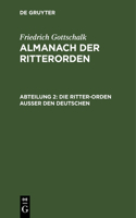 Die Ritter-Orden Ausser Den Deutschen