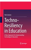 Techno-Resiliency in Education