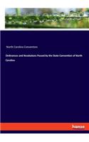Ordinances and Resolutions Passed by the State Convention of North Carolina