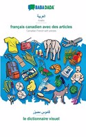 BABADADA, Arabic (in arabic script) - français canadien avec des articles, visual dictionary (in arabic script) - le dictionnaire visuel