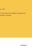 Critical Greek and English Concordance of the New Testament