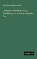 Ueber das Vorkommen und die Beurtheilung der Hundswuth in alter Zeit