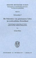 Die Schwestern Vom Gemeinsamen Leben Im Nordwestlichen Deutschland: Untersuchungen Zur Geschichte Der Devotio Moderna Und Des Weiblichen Religiosentums. (Ordensstudien V)