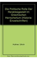 Die Politische Rolle Der Heraklesgestalt Im Griechischen Herrschertum
