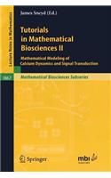 Tutorials in Mathematical Biosciences II