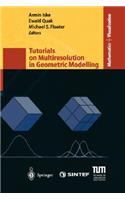 Tutorials on Multiresolution in Geometric Modelling
