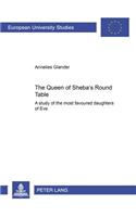 The Queen of Sheba's Round Table