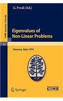 Eigenvalues of Non-Linear Problems: Lectures Given at a Summer School of the Centro Internazionale Matematico Estivo (C.I.M.E.) Held in Varenna (Como), Italy, June 16-25, 1974