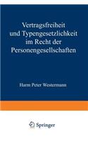 Vertragsfreiheit und Typengesetzlichkeit im Recht der Personengesellschaften