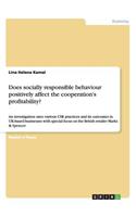 Does socially responsible behaviour positively affect the cooperation's profitability?: An investigation onto various CSR practices and its outcomes in UK-based businesses with special focus on the British retailer Marks & Spencer