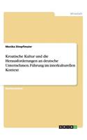 Kroatische Kultur und die Herausforderungen an deutsche Unternehmen. Führung im interkulturellen Kontext