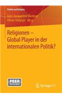 Religionen - Global Player in Der Internationalen Politik?