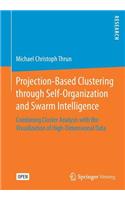 Projection-Based Clustering through Self-Organization and Swarm Intelligence