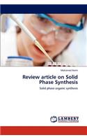 Review article on Solid Phase Synthesis