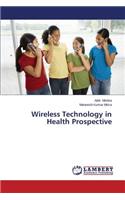 Wireless Technology in Health Prospective