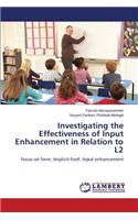 Investigating the Effectiveness of Input Enhancement in Relation to L2