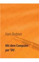 Mit dem Computer per 'DU'.: Erstaunliche, amüsante und erlebte 'Geschichten' der informatik von 1959-2004