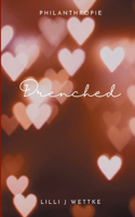 Drenched: Love letters I wish I could send you