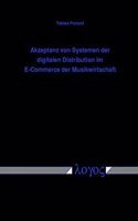 Akzeptanz Von Systemen Der Digitalen Distribution Im E-Commerce Der Musikwirtschaft