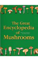 The Great Encyclopedia of Mushrooms
