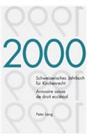Schweizerisches Jahrbuch Für Kirchenrecht. Band 5 (2000)- Annuaire Suisse de Droit Ecclésial. Volume 5 (2000)