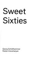 Sweet Sixties: Specters and Spirits of a Parallel Avant-Garde