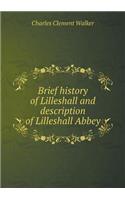 Brief history of Lilleshall and description of Lilleshall Abbey
