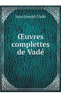 Oeuvres Complettes de Vadé