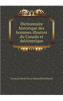 Dictionnaire historique des hommes illustres du Canada et delAmerique