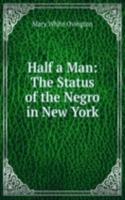 Half a Man: The Status of the Negro in New York