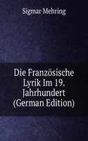 Die Franzosische Lyrik Im 19. Jahrhundert (German Edition)