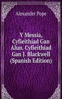 Y Messia, Cyfieithiad Gan Alun. Cyfieithiad Gan J. Blackwell (Spanish Edition)