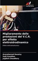 Miglioramento delle prestazioni del V.C.R. per effetto elettroidrodinamico