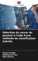 Détection du cancer du poumon à l'aide d'une méthode de classification hybride