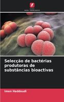 Selecção de bactérias produtoras de substâncias bioactivas