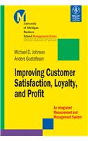 Improving Customer Satisfaction, Loyalty And Profit: An Integrated Measurement And Management System