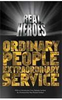 Real Heroes: Ordinary People Extraordinary Service