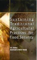 Sustatining Traditional Agricultural Practices for Food Security