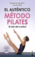 El autentico metodo pilates: El arte del control