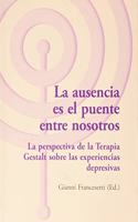 La ausencia es el puente entre nosotros: La perspectiva de la Terapia Gestalt sobre las experiencias depresivas