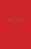 Zeng Fanzhi: Catalogue Raisonné Volume I