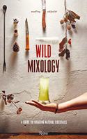 Wild Mixology: A Guide to Foraging Natural Cocktails