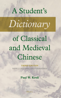 Student's Dictionary of Classical and Medieval Chinese. Third Edition