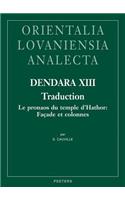 Dendara XIII. Traduction: Le pronaos du temple d'Hathor: Façade et colonnes(Volume 196 Orientalia Lovaniensia Analecta)