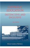 Catholic Education: Distinctive and Inclusive