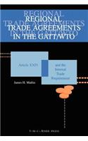 Regional Trade Agreements in the Gatt/Wto: Artical XXIV and the Internal Trade Requirement