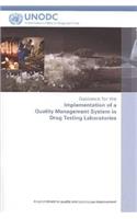 Guidance for the Implementation of a Quality Management System in Drug Testing Laboratories - A Commitment to Quality and Continuous Improvement